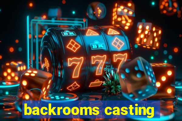 backrooms casting